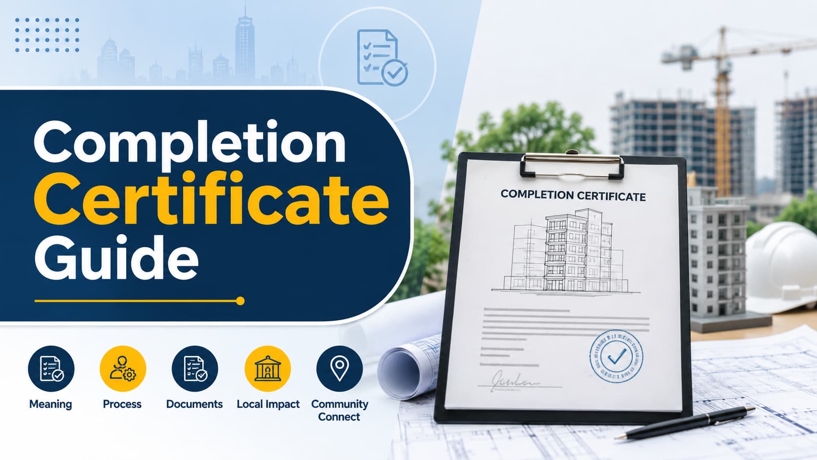 Completion Certificate Guide: Meaning, Process & Local Impact