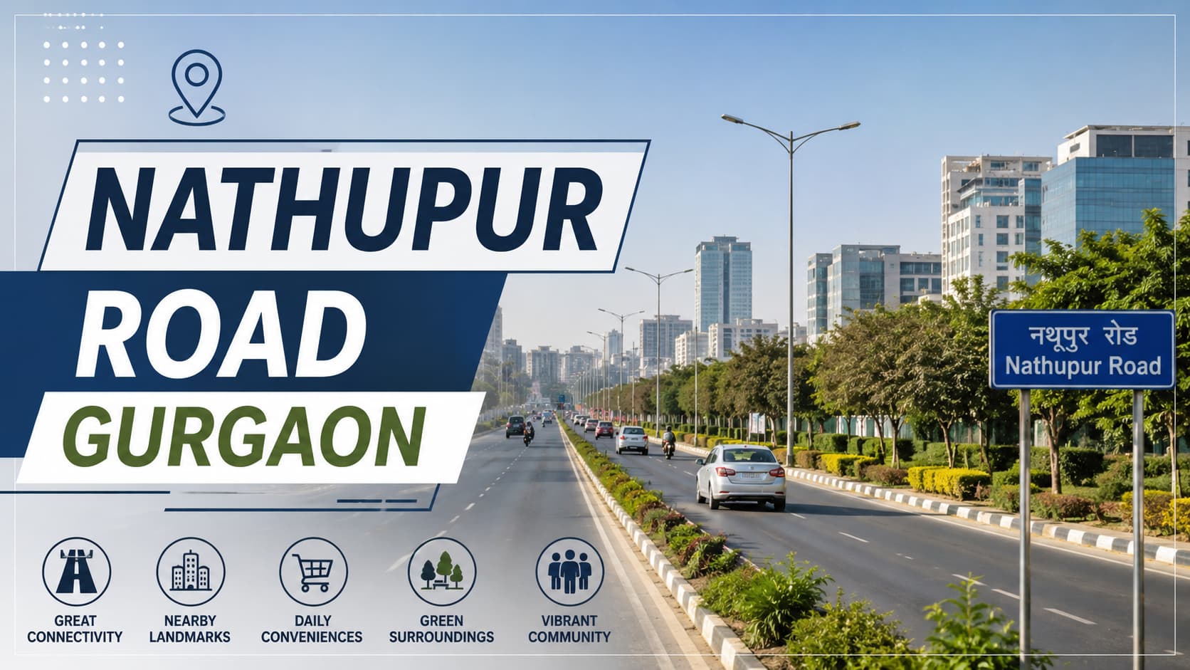 Nathupur Road Gurgaon: Landmarks and Lifestyle Guide