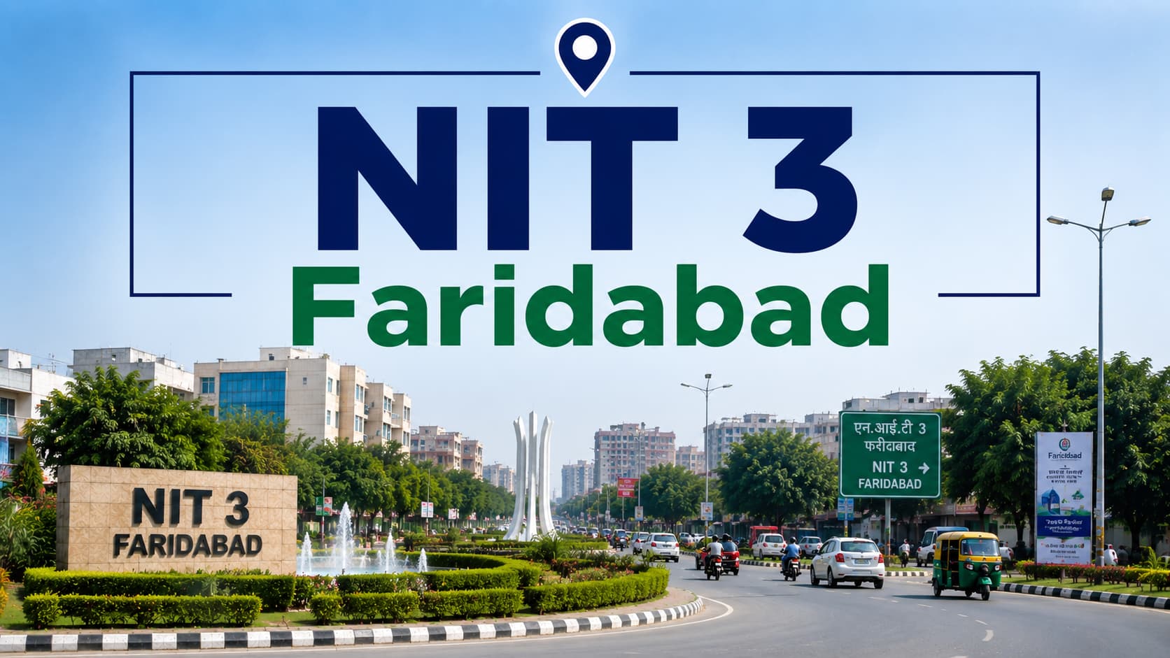 NIT 3 Faridabad Local Guide & Area Overview