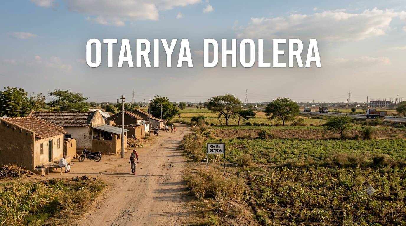 Otariya Dholera: Location, Infrastructure & Land Guide