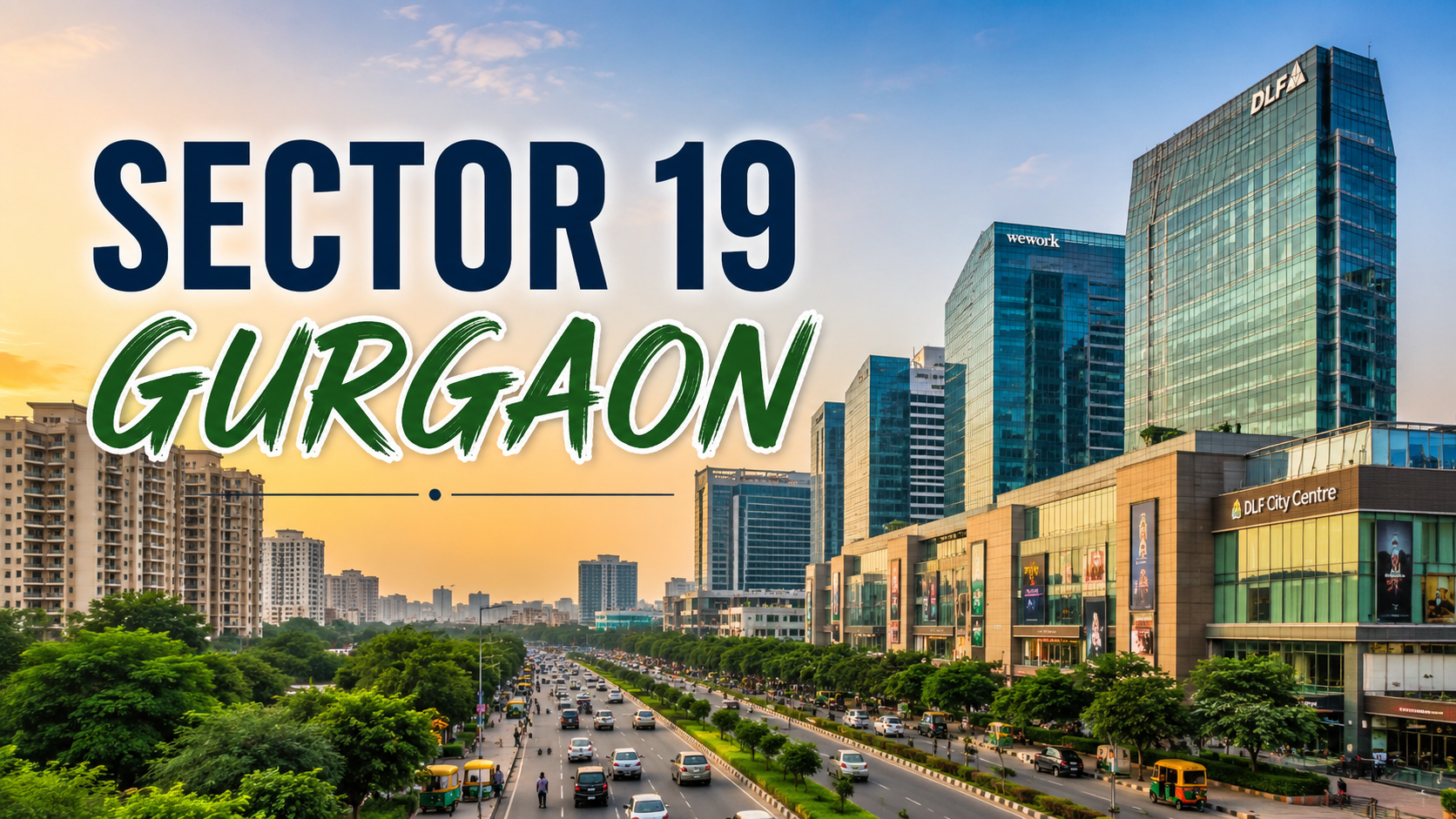 Sector 19 Gurgaon – Central Location with Great Connectivity
