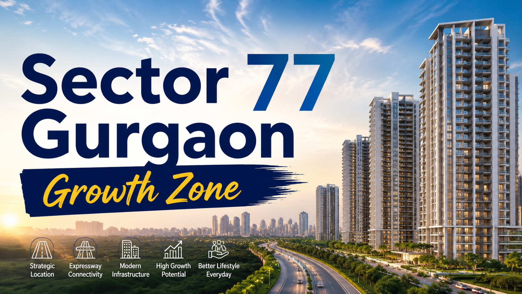 Sector 77 Gurgaon: Emerging as New Gurgaon’s Lifestyle Nexus